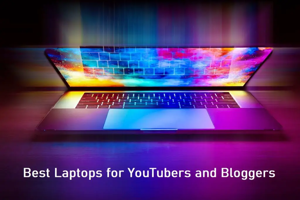 Best Laptops for YouTubers and Bloggers
