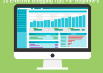 20 Effective Blogging Tips For Beginners (Newbie Bloggers)