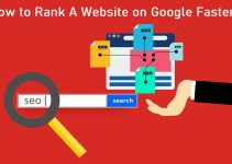 14 Proven Tips On How to Rank A Website on Google Faster In 2023