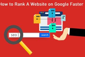 14 Proven Tips On How to Rank A Website on Google Faster In 2023